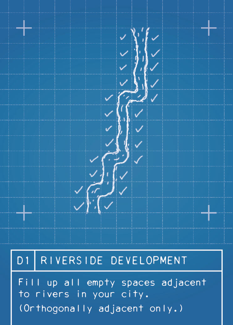 (D1) RIVERSIDE DEVELOPMENT: Fill up all empty spaces adjacent to rivers in your city. Only orthogonally adjacent spaces are counted for this plan.
