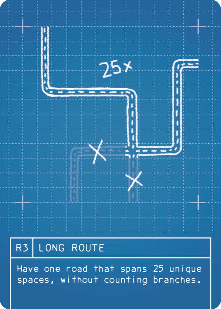 (R3) LONG ROUTE: Have one road that spans 25 unique spaces, without counting branches. The road must be a single, unbroken road. Spaces skipped by Tunnels are not counted. Roads that are adjacent but not connected are not counted.